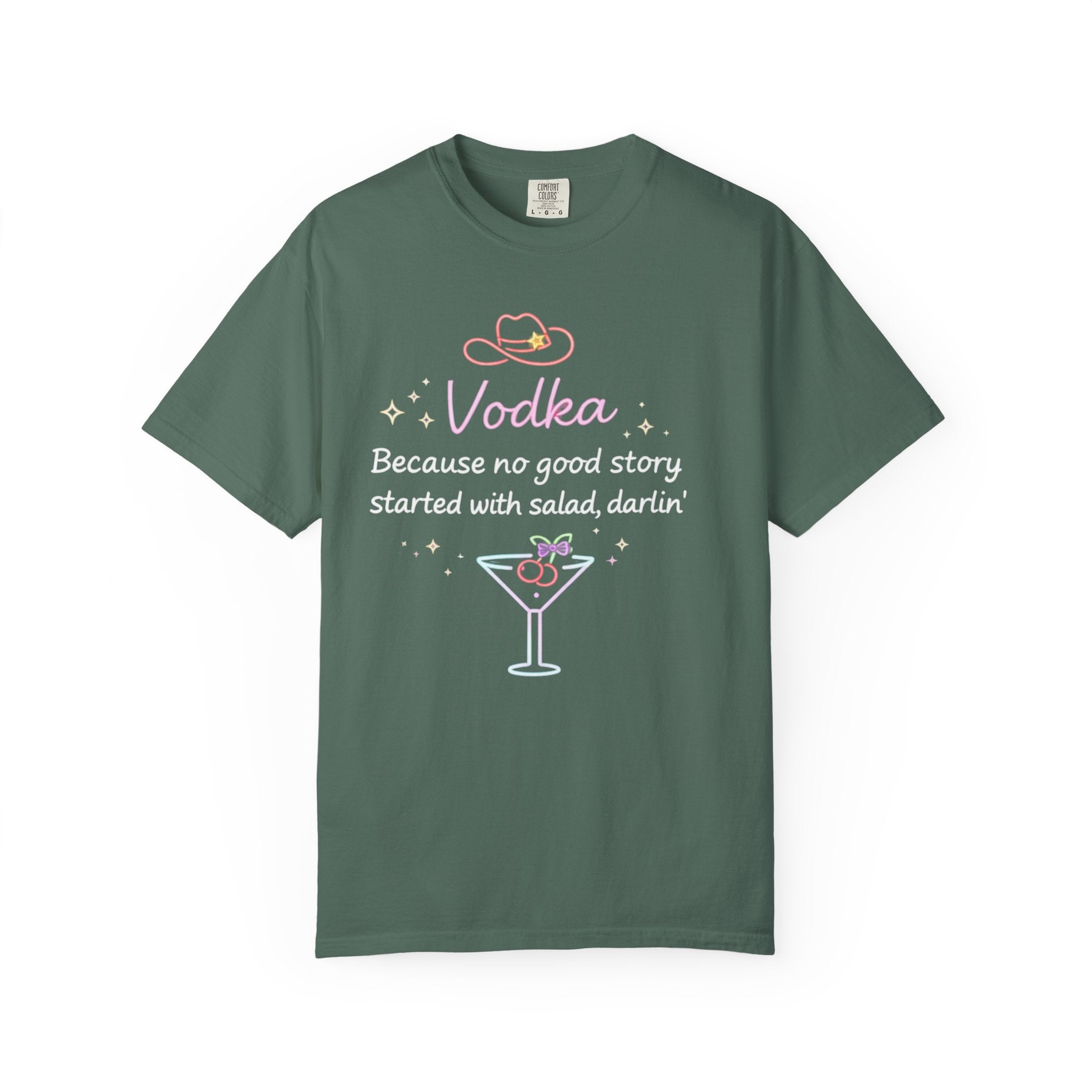 Vodka/Salad  Graphic T-Shirt | "Vodka. No good story started with salad, darlin'"