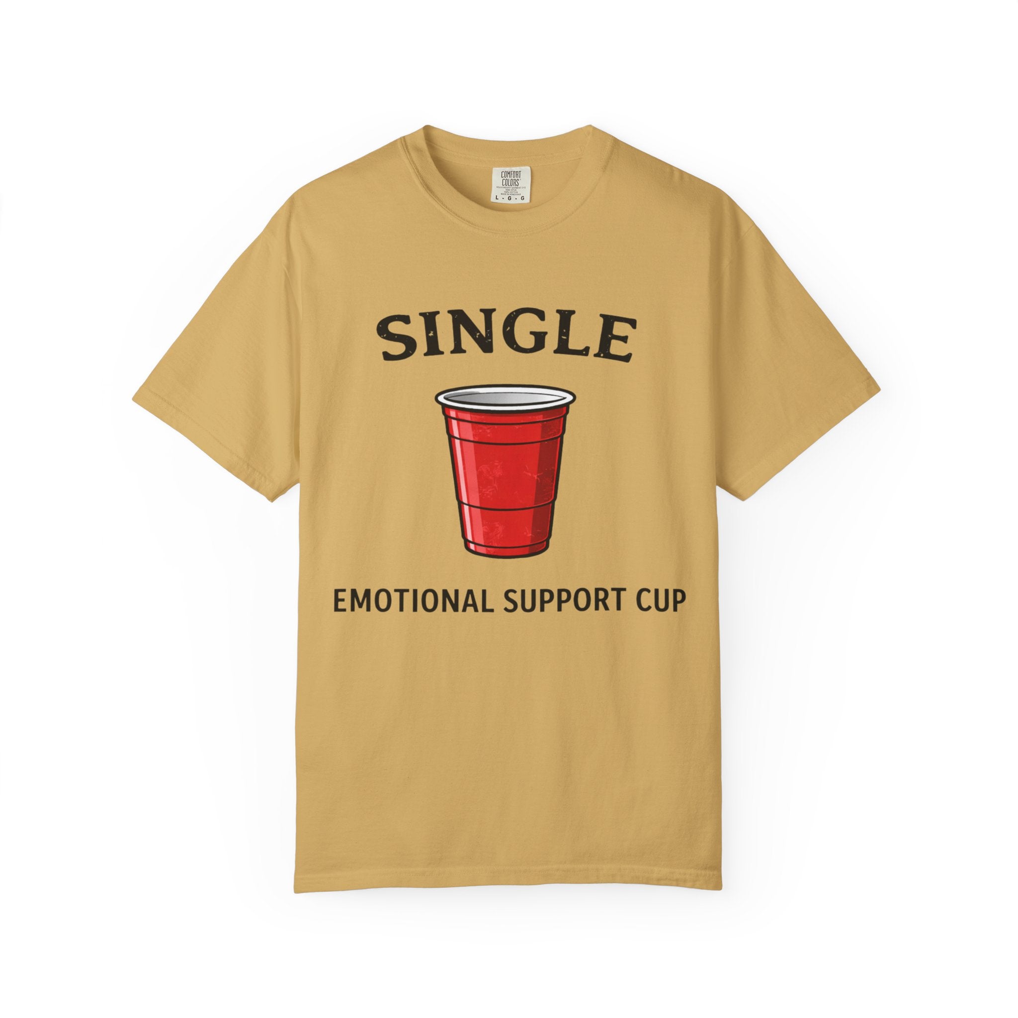 Single | Emotional Support Cup | Viral | Funny T-Shirt