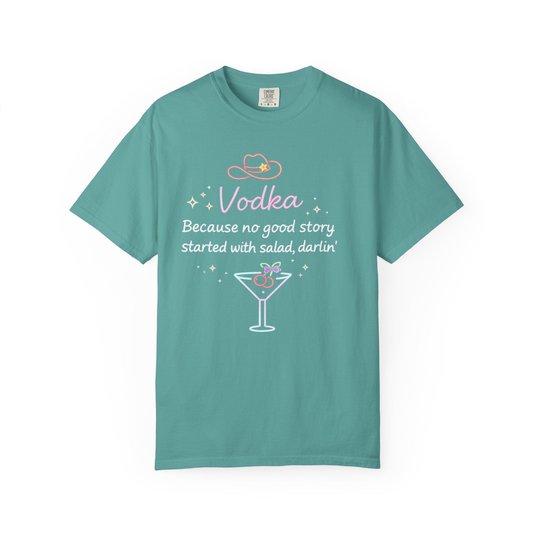 Vodka/Salad  Graphic T-Shirt | "Vodka. No good story started with salad, darlin'"