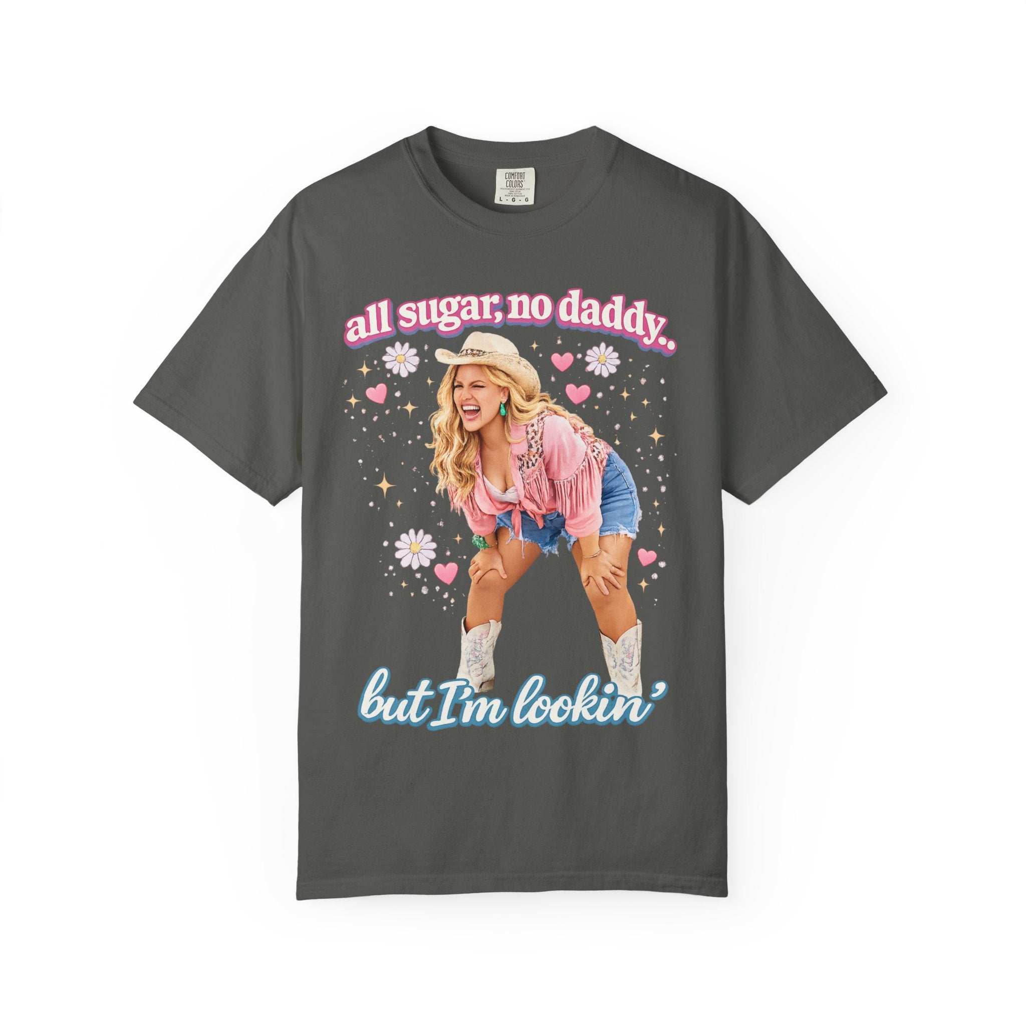 "All Sugar No Daddy, But Im Lookin" Viral Graphic T-Shirt | Funny T-Shirt | Comfort Colors