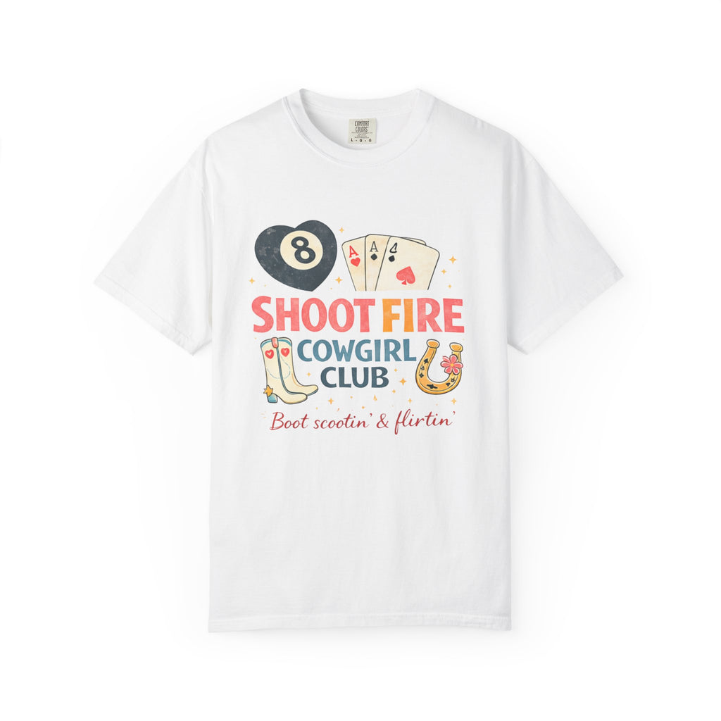 "Shoot Fire"  Southern Girlie |Cowgirl Club T-Shirt