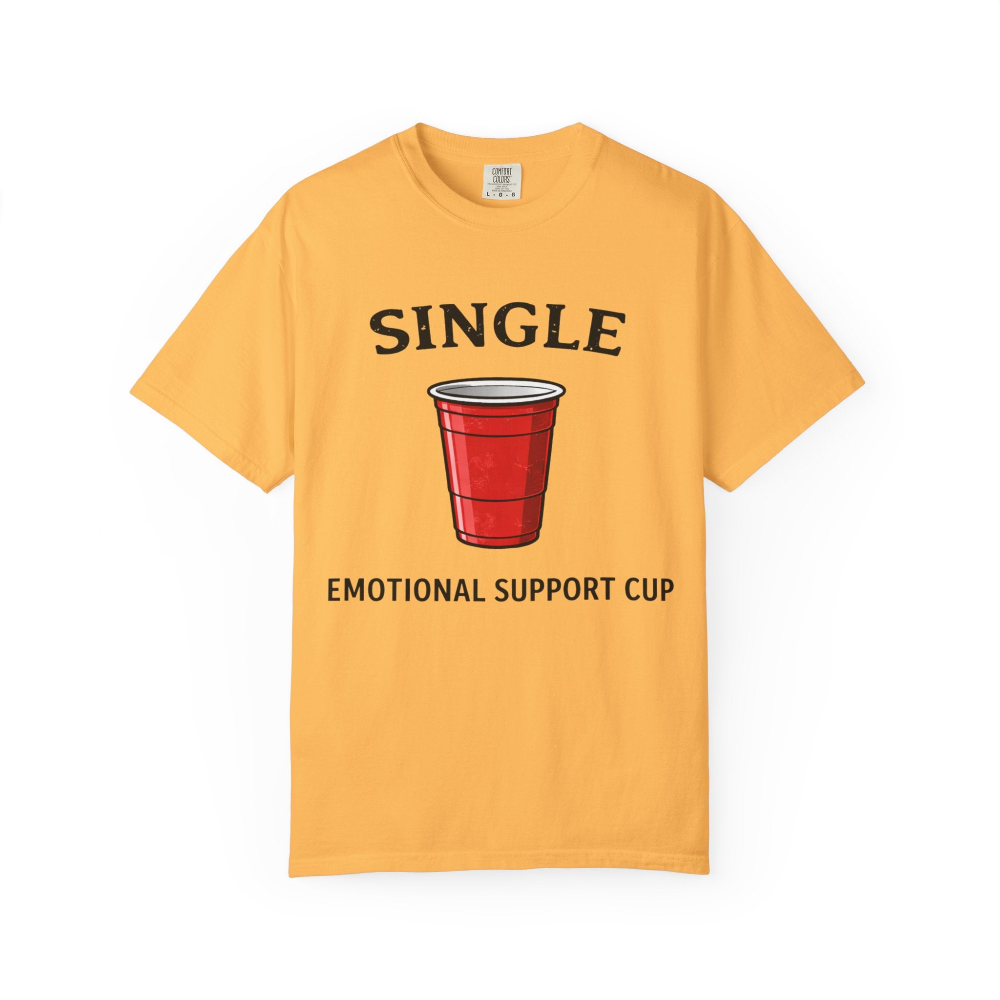 Single | Emotional Support Cup | Viral | Funny T-Shirt