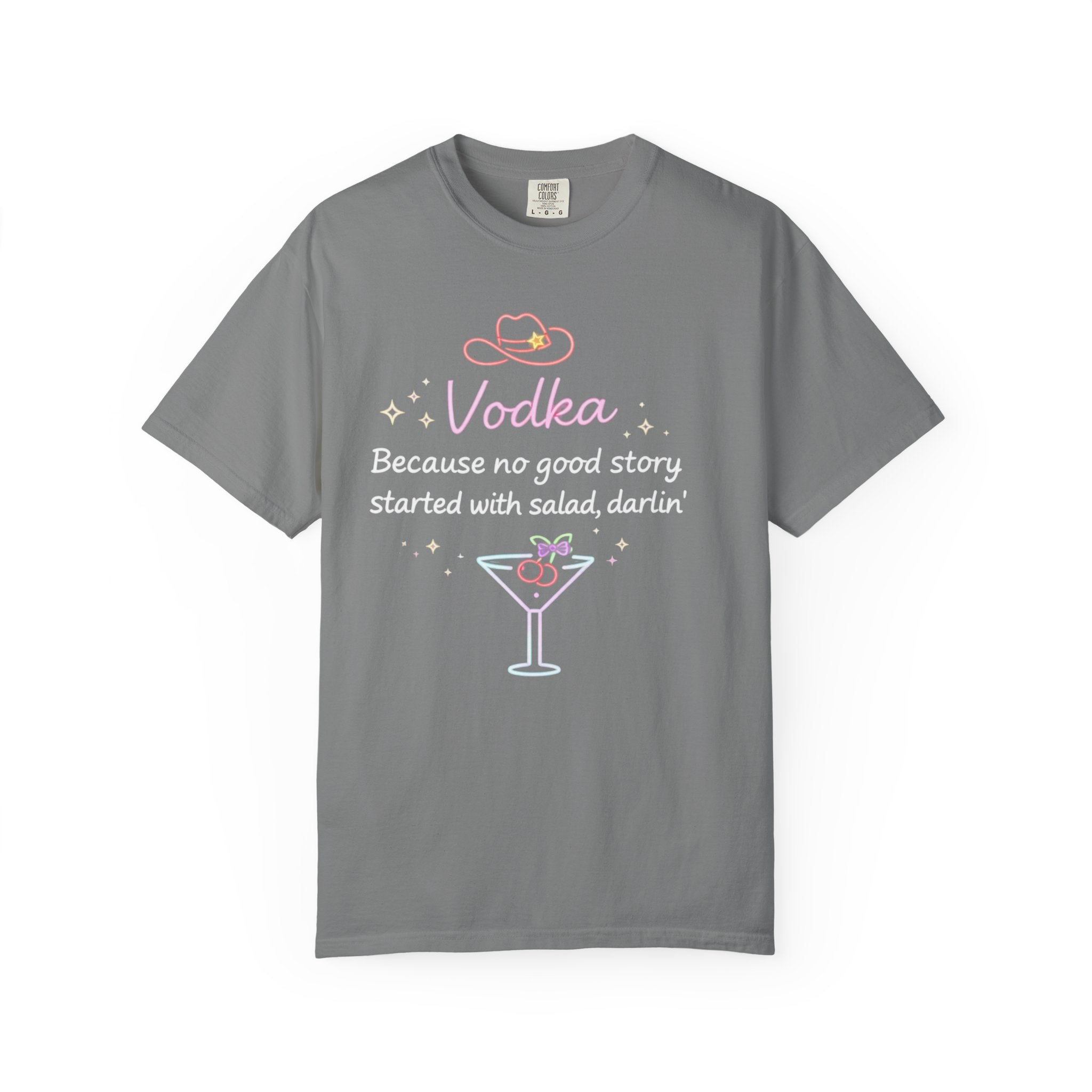 Vodka/Salad  Graphic T-Shirt | "Vodka. No good story started with salad, darlin'"