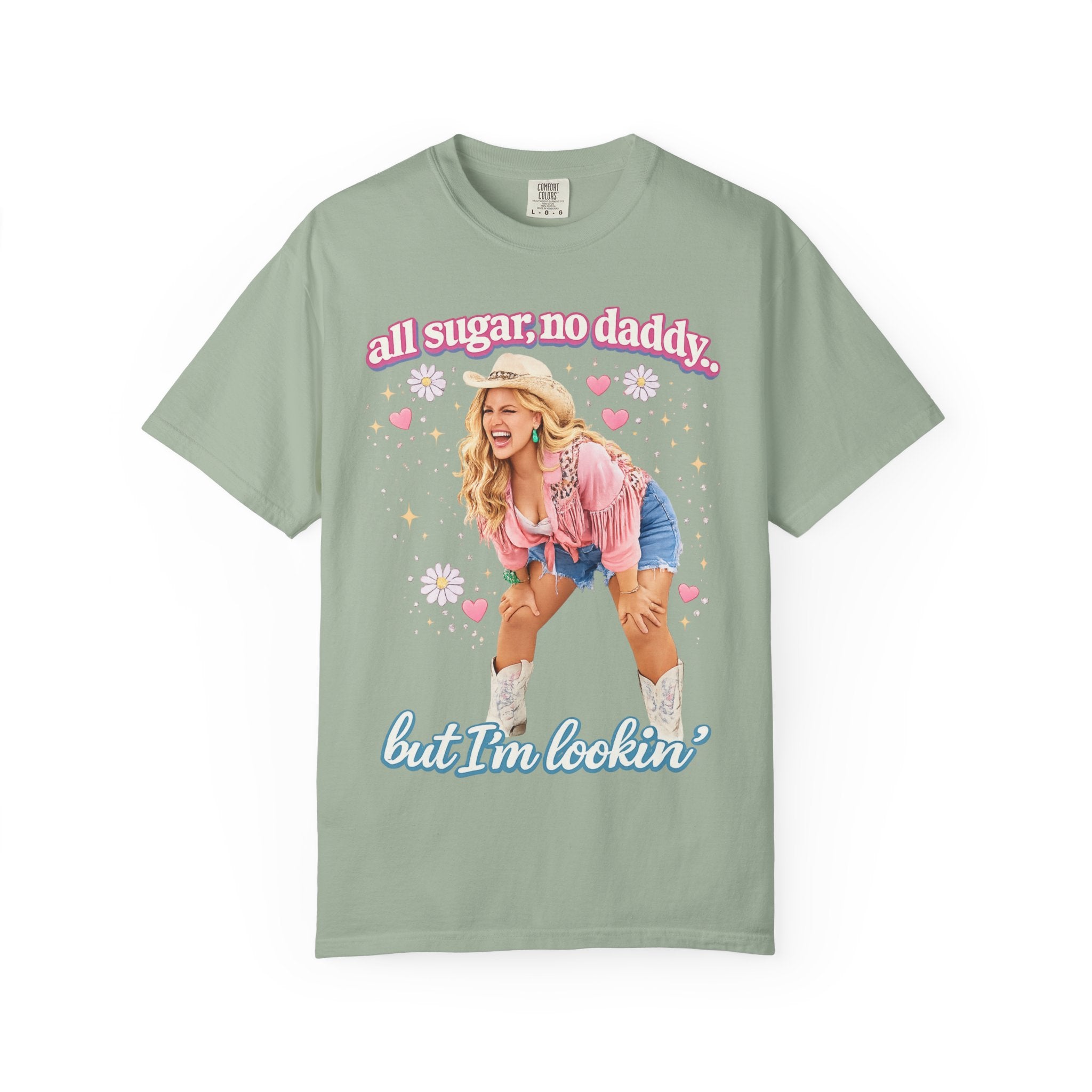 "All Sugar No Daddy, But Im Lookin" Viral Graphic T-Shirt | Funny T-Shirt | Comfort Colors
