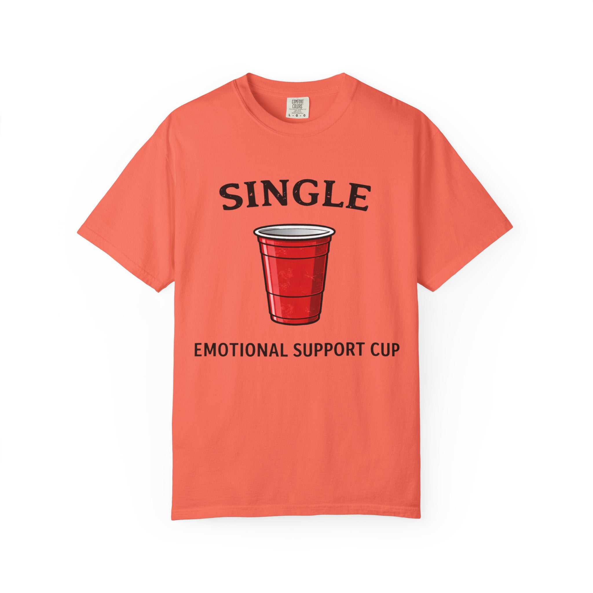 Single | Emotional Support Cup | Viral | Funny T-Shirt