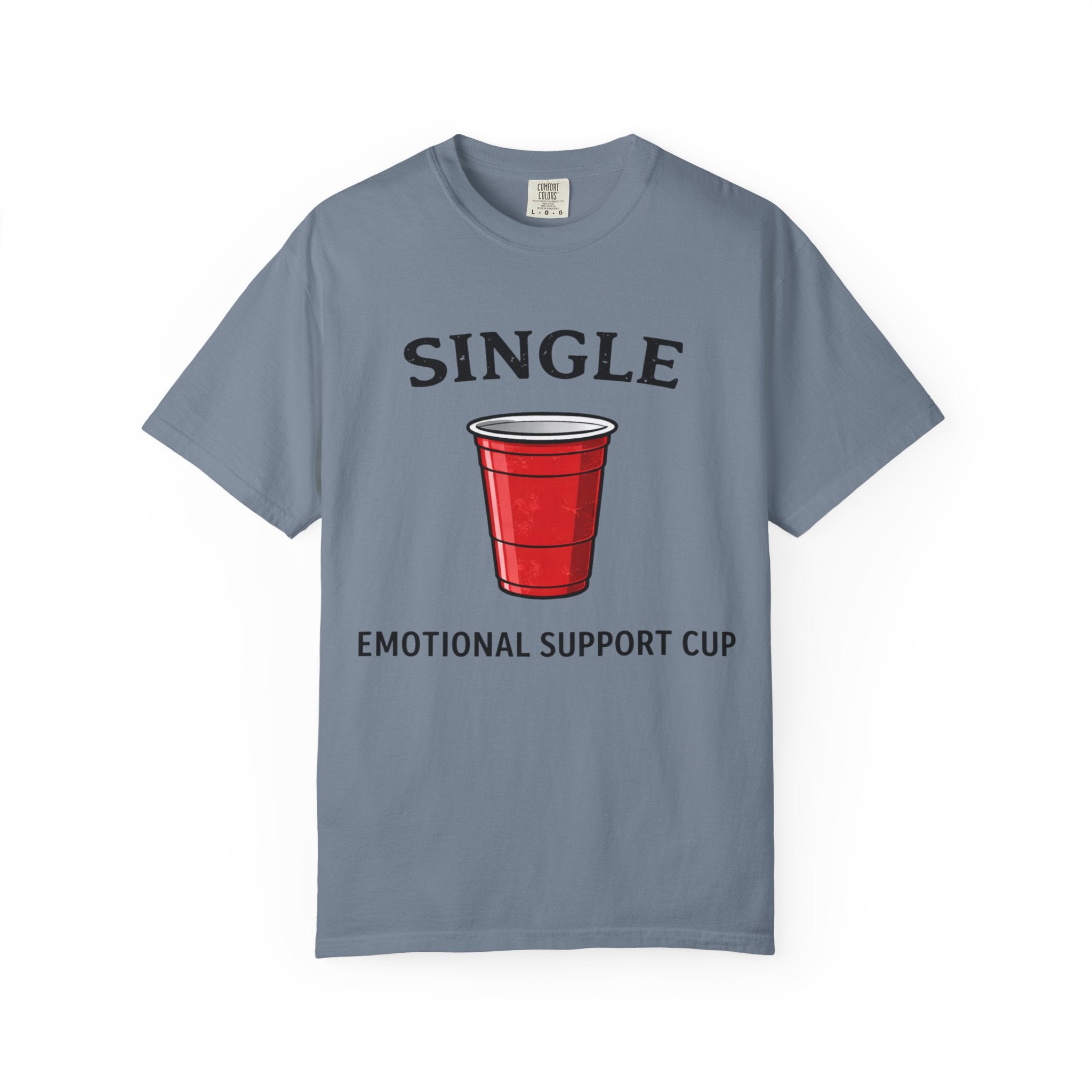 Single | Emotional Support Cup | Viral | Funny T-Shirt