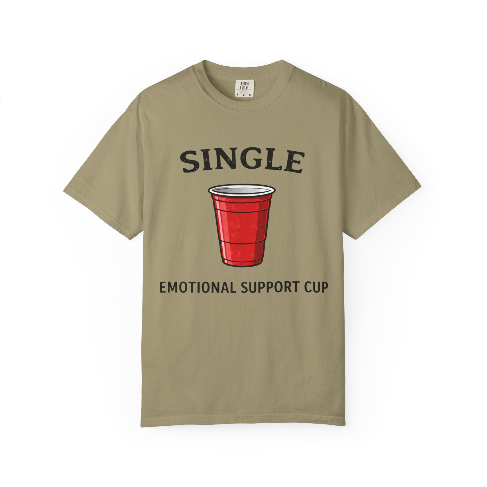 Single | Emotional Support Cup | Viral | Funny T-Shirt