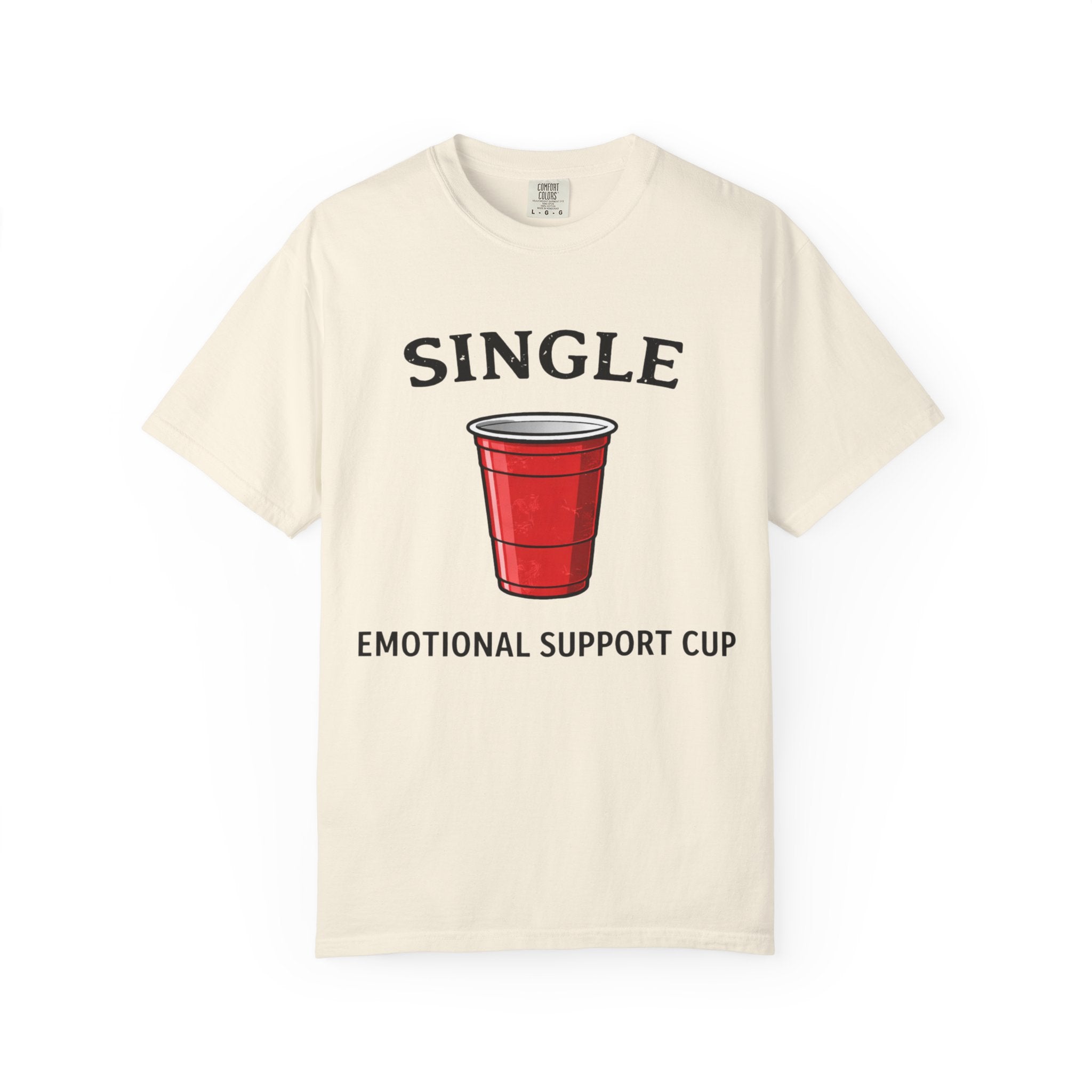 Single | Emotional Support Cup | Viral | Funny T-Shirt