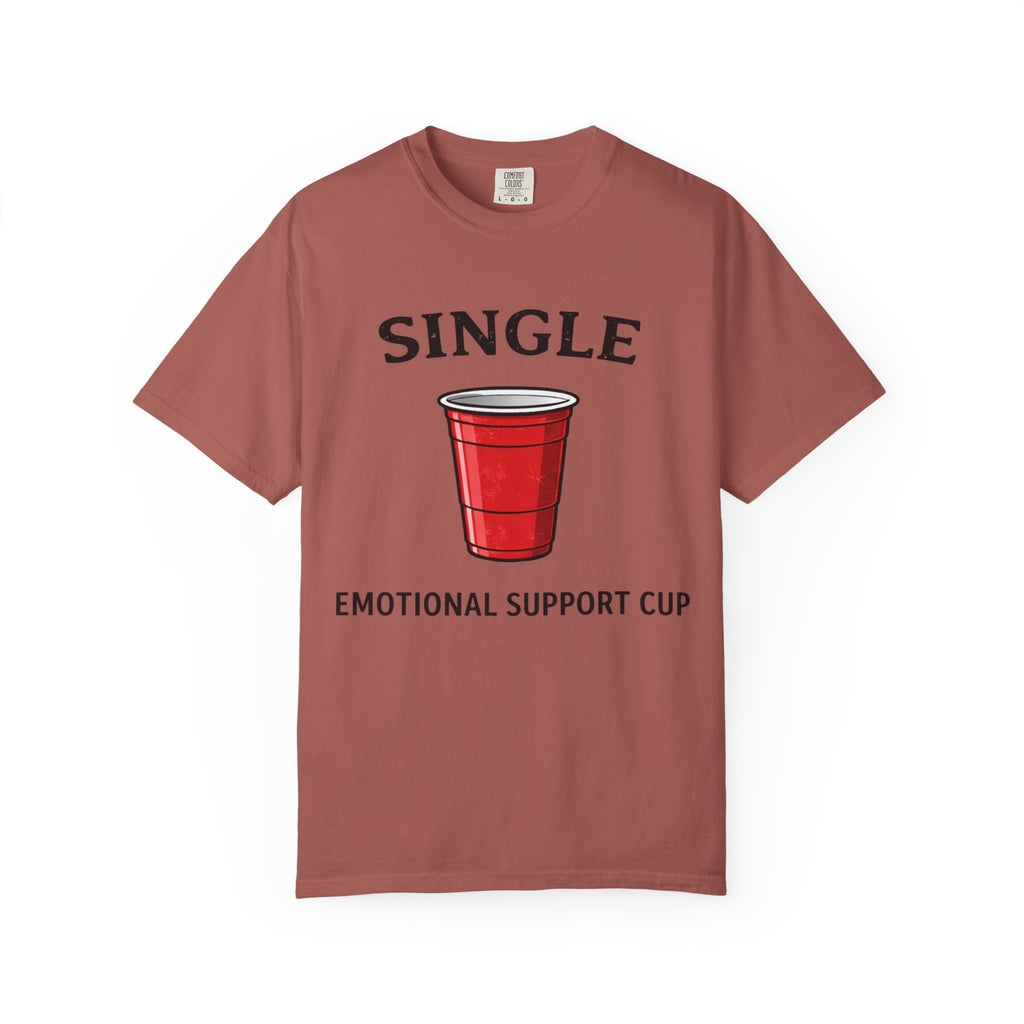 Single | Emotional Support Cup | Viral | Funny T-Shirt