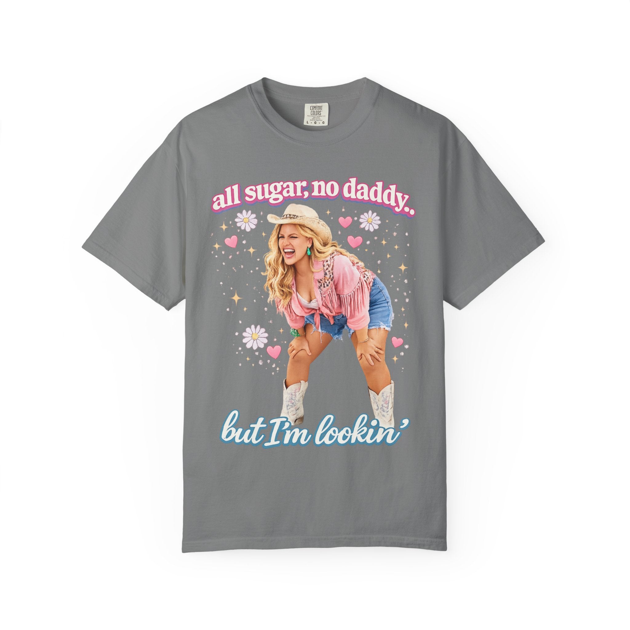 "All Sugar No Daddy, But Im Lookin" Viral Graphic T-Shirt | Funny T-Shirt | Comfort Colors
