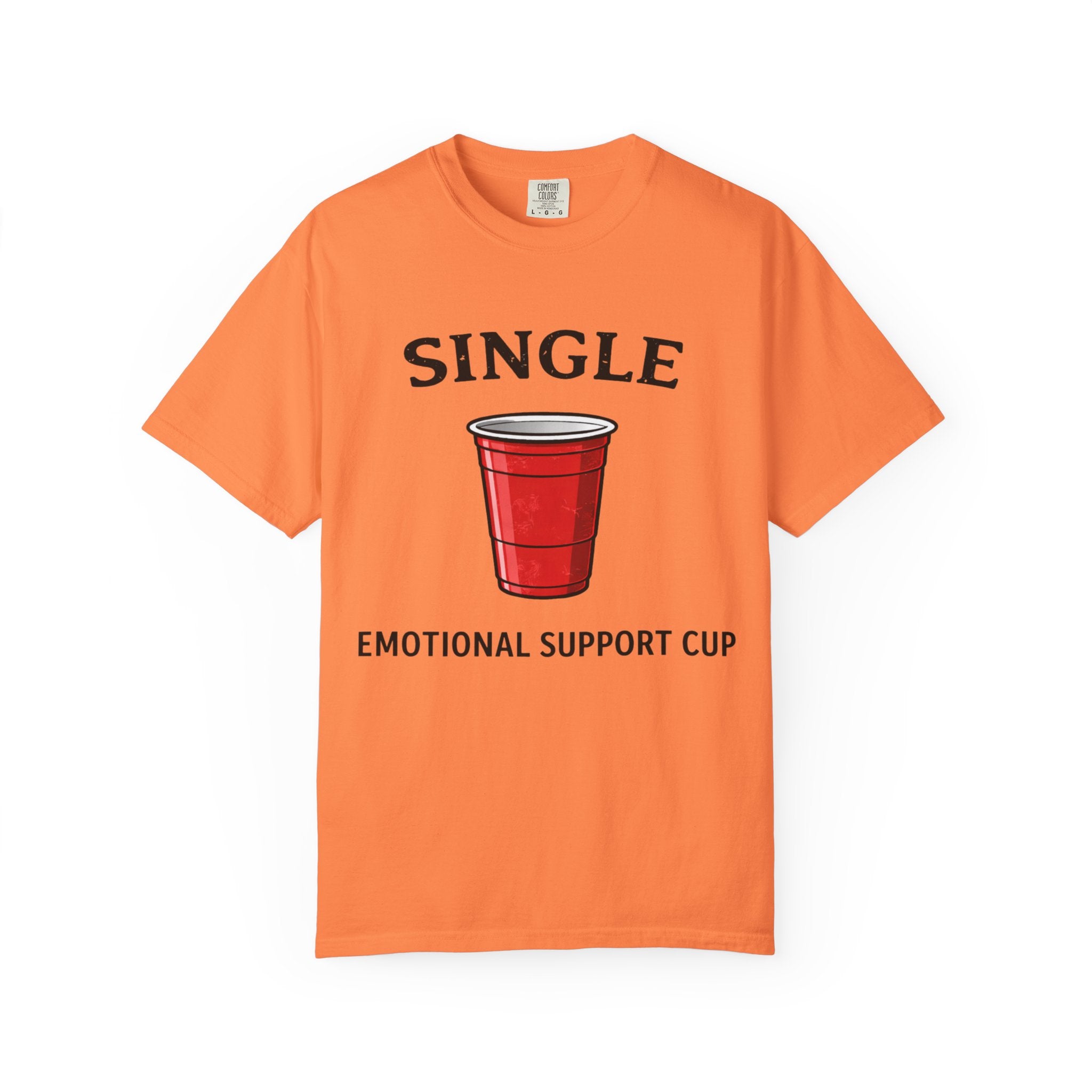 Single | Emotional Support Cup | Viral | Funny T-Shirt